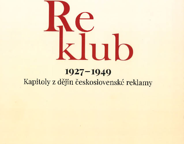 Recenze knihy: Reklub 1927 – 1949. Kapitoly z dějin československé reklamy